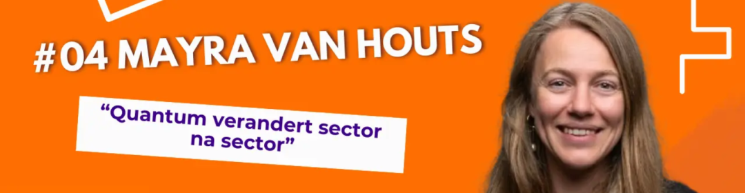 Podcast: ‘Medicatie, klimaatmodellen: hoe quantum de toekomst vormgeeft’ met Mayra van Houts